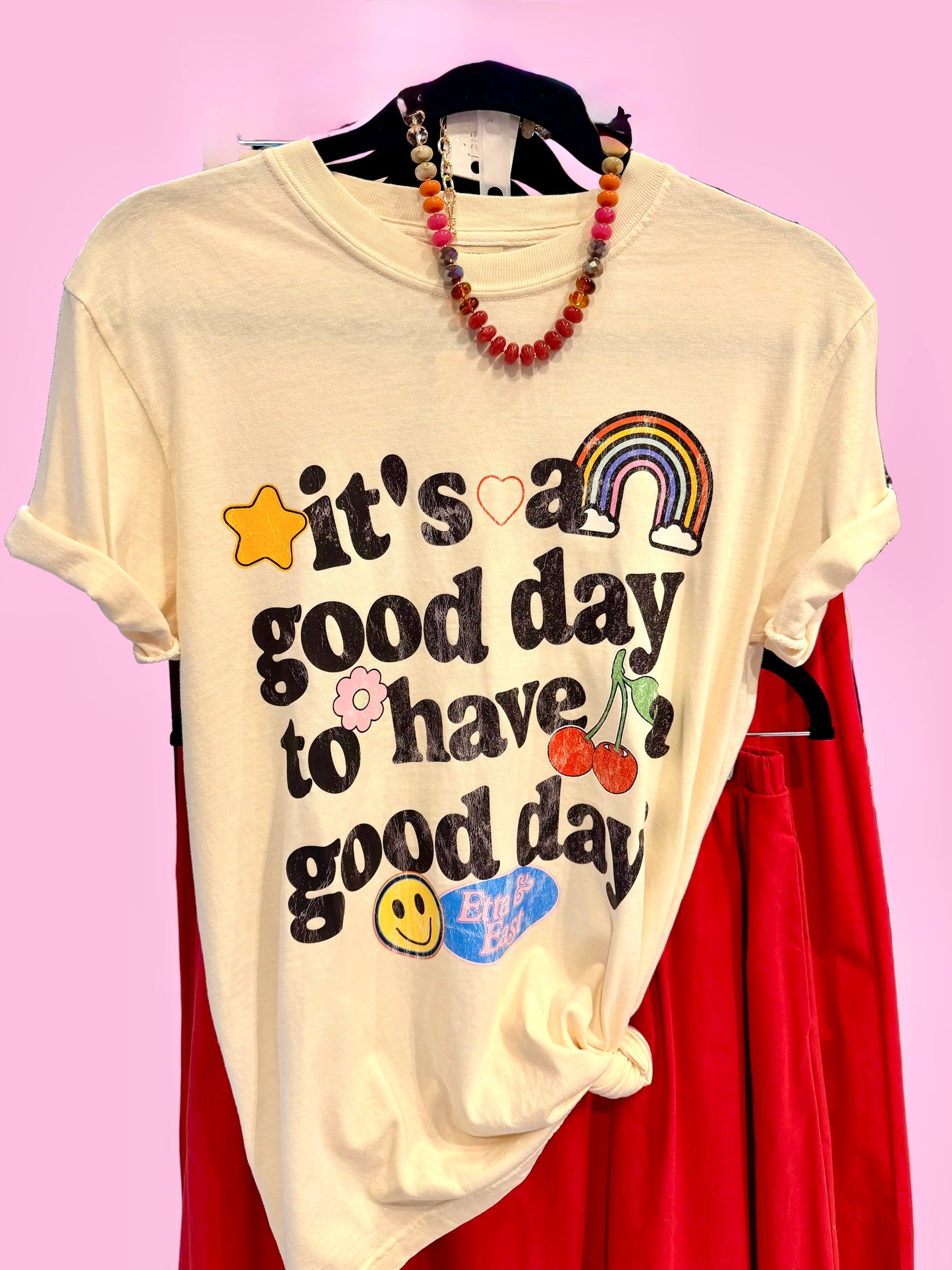 It’s a good day to have a good day Tshirt